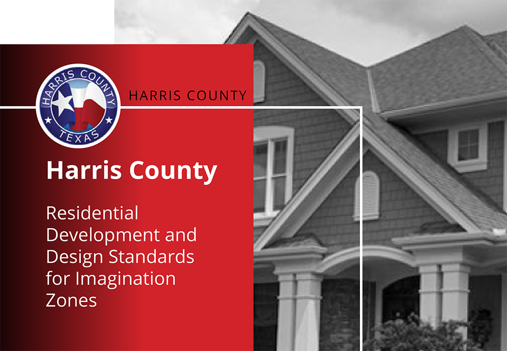 Featured image for “Harris County’s Resource on Residential Development and Design Standards for Imagination Zones”